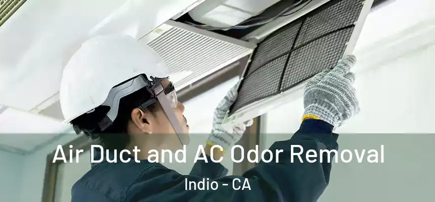 Air Duct and AC Odor Removal Indio - CA