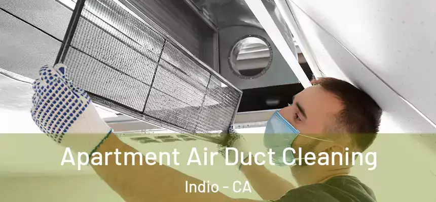 Apartment Air Duct Cleaning Indio - CA