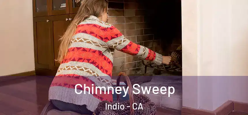 Chimney Sweep Indio - CA