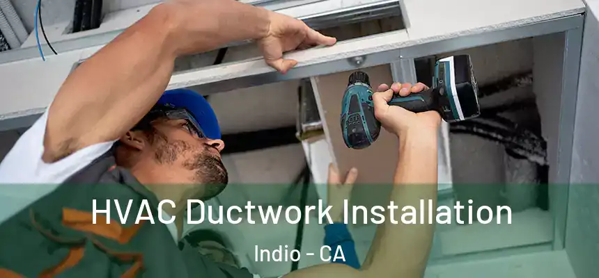 HVAC Ductwork Installation Indio - CA
