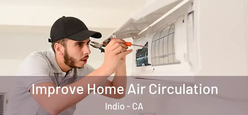  Improve Home Air Circulation Indio - CA