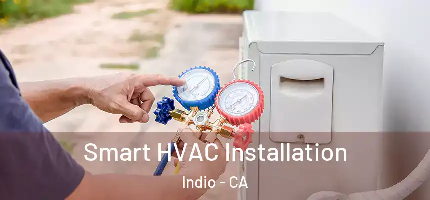 Smart HVAC Installation Indio - CA